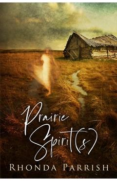 Poza produsului Prairie Spirit(s) - Rhonda Parrish