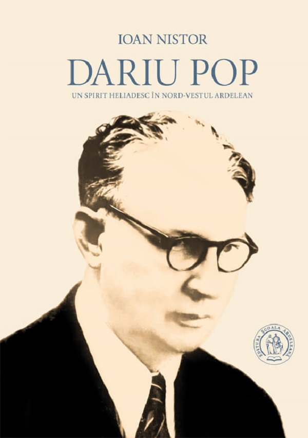 Dariu Pop. Un spirit heliadesc in nord-vestul ardelean - Ioan Nistor