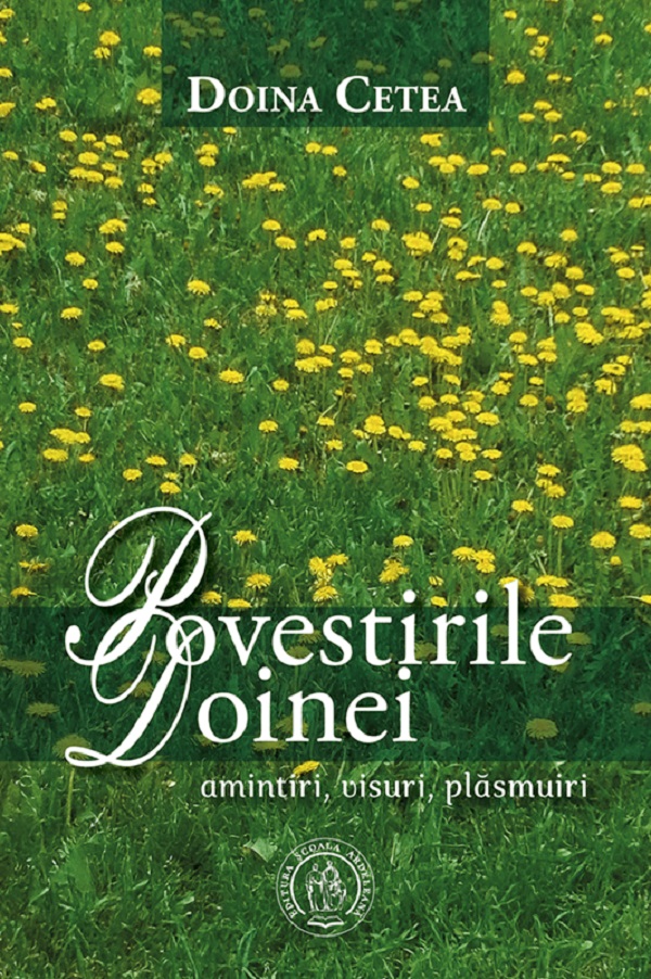 Povestirile Doinei. Amintiri, visuri, plasmuiri - Doina Cetea