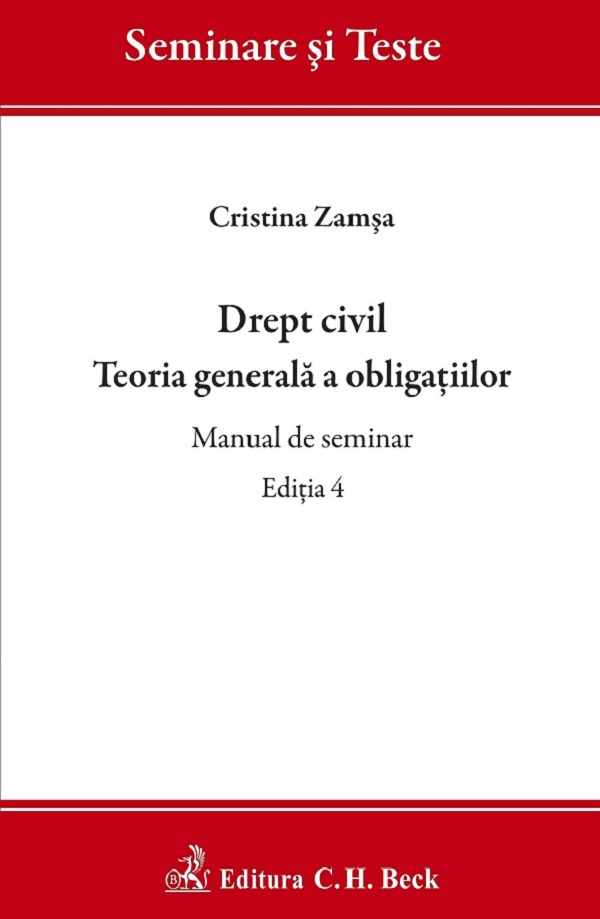 Drept civil. Teoria generala a obligatiilor. Manual de seminar Ed.4 - Cristina Zamsa