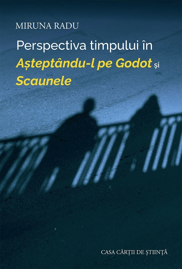 Perspectiva timpului in Asteptandu-l pe Godot si Scaunele - Miruna Radu