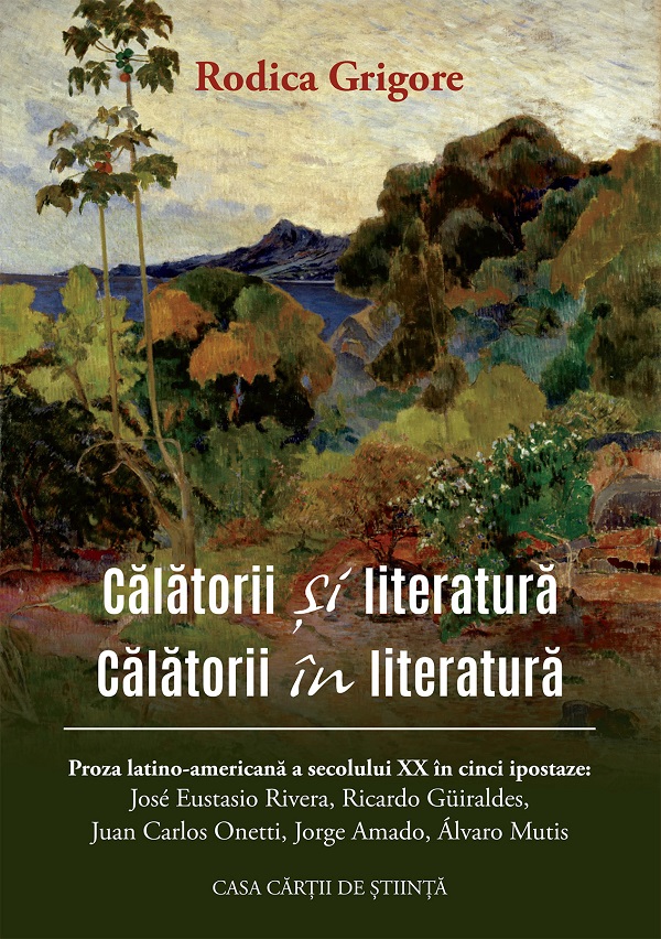 Calatorii si literatura. Calatorii in literatura - Rodica Grigore