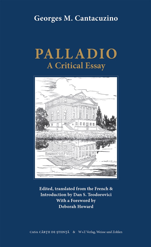 Palladio. A Critical essay - Georges M. Cantacuzino
