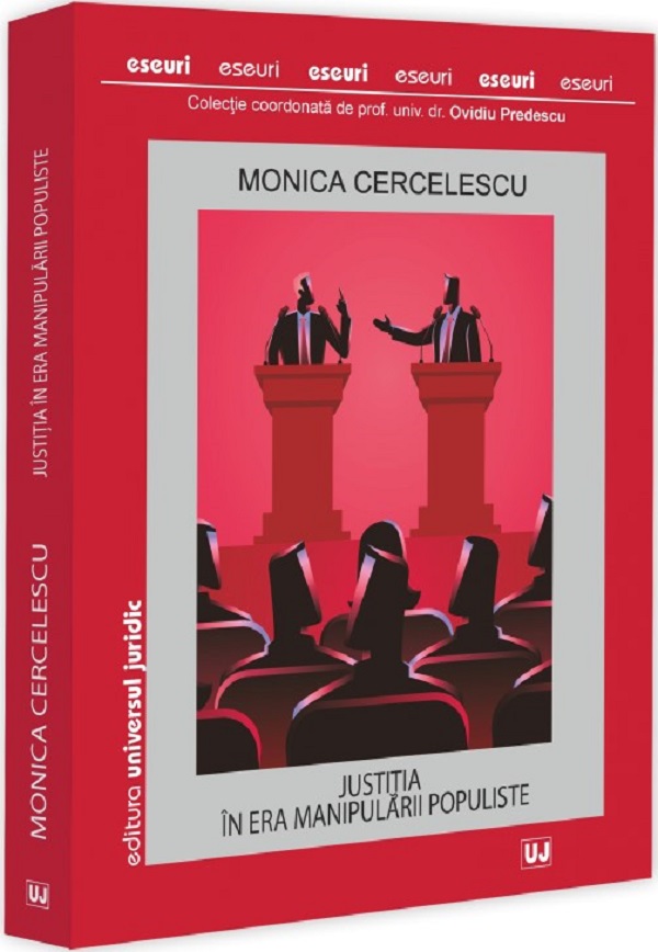Justitia in era manipularii populiste - Monica Cercelescu