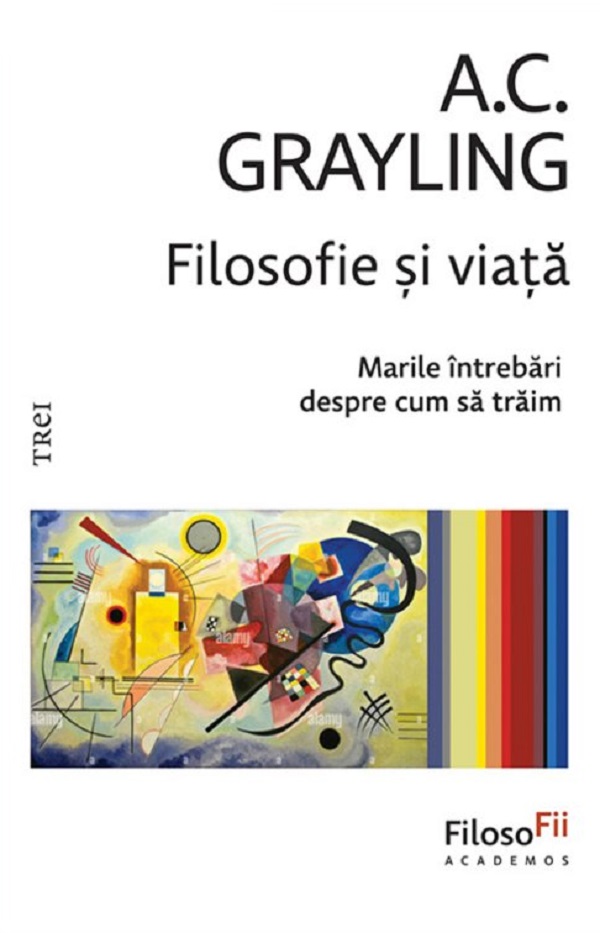 Filosofie si viata - A.C. Grayling