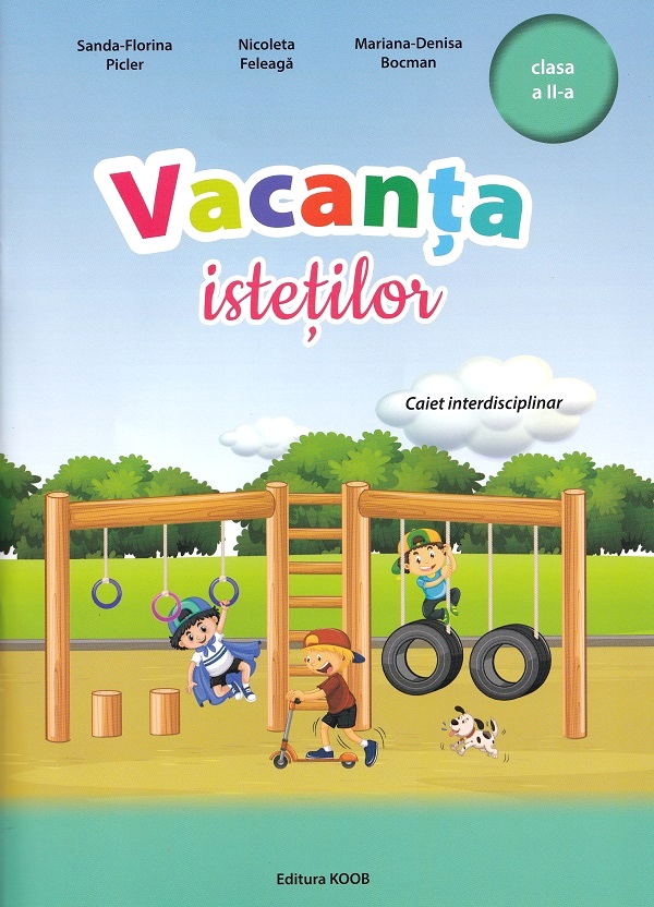 Vacanta istetilor - Clasa 2 - Sanda-Florina Picler, Nicoleta Feleaga, Mariana-Denisa Bocman