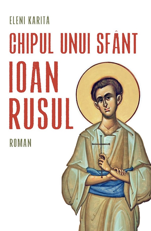 Chipul unui sfant. Ioan Rusul - Eleni Karita