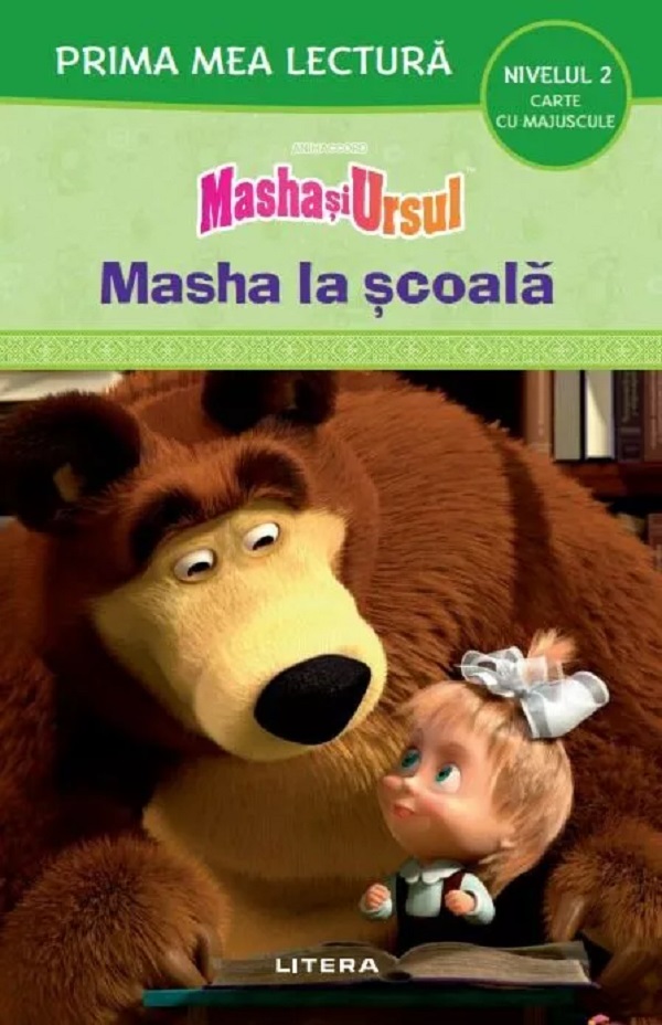 Masha si Ursul. Masha la scoala. Prima mea lectura