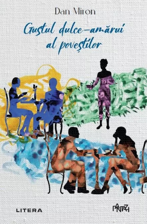 Gustul dulce-amarui al povestilor - Dan Miron