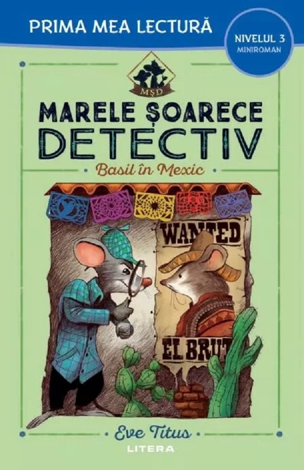 Marele soarece detectiv. Basil in Mexic. Prima mea lectura - Eve Titus
