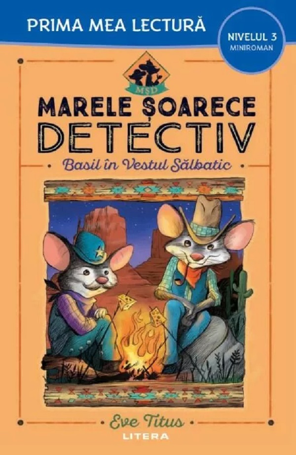 Marele soarece detectiv. Basil in Vestul Salbatic. Prima mea lectura - Eve Titus