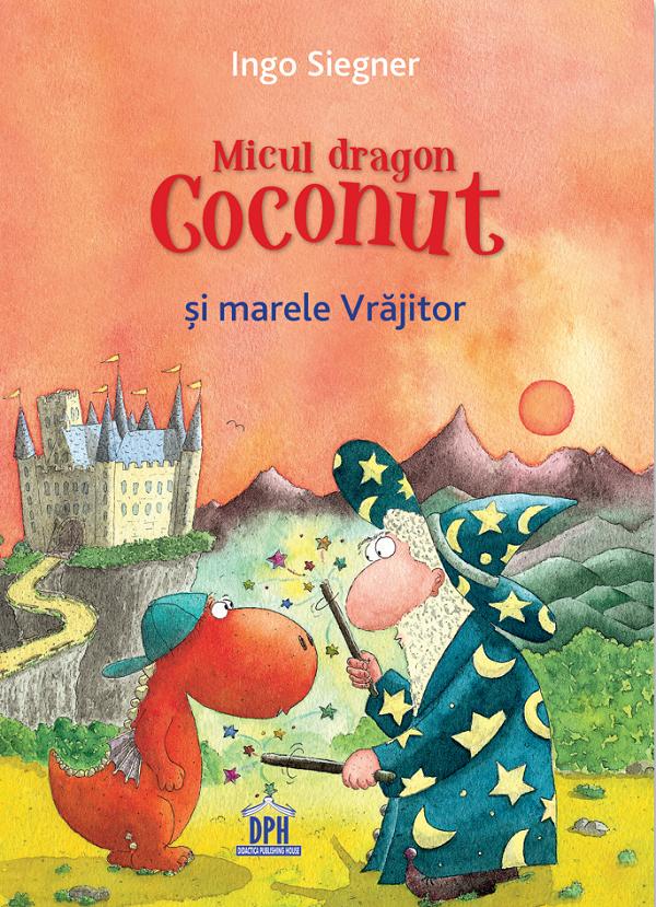 Micul dragon Coconut si marele Vrajitor - Ingo Siegner