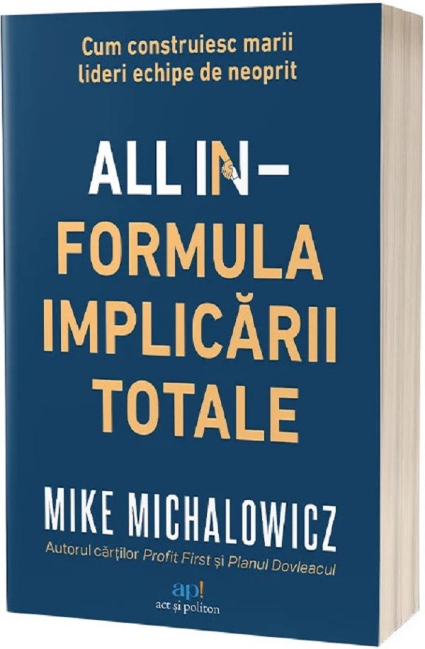 All In. Formula implicarii totale - Mike Michalowicz