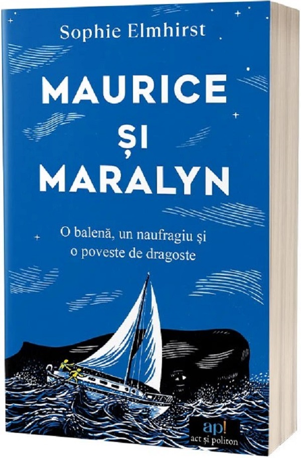 Maurice si Maralyn. O balena, un naufragiu si o poveste de dragoste - Sophie Elmhirst