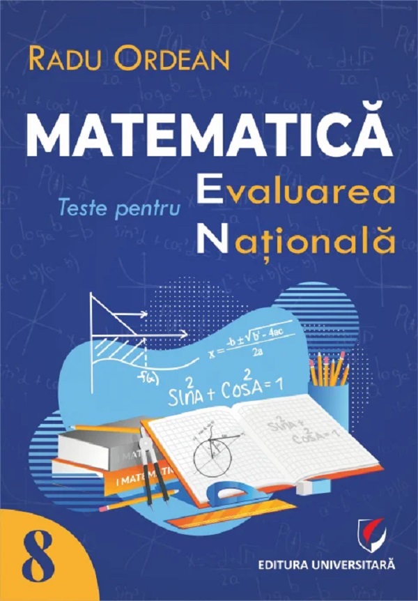 Matematica - Clasa 8 - Teste pentru Evaluarea Nationala - Radu Ordean