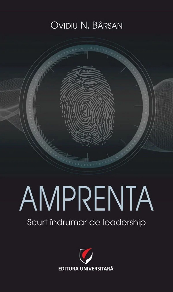 Amprenta. Scurt indrumar de leadership - Ovidiu N. Barsan