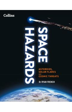 Coperta cărții 'Space Hazards - Dr. Ryan|royal Observatory Greenwich|collins Astronomy French'
