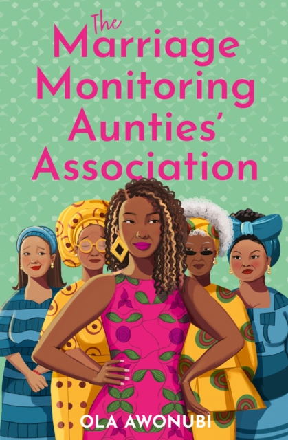 Marriage Monitoring Aunties’ Association - Ola Awonubi