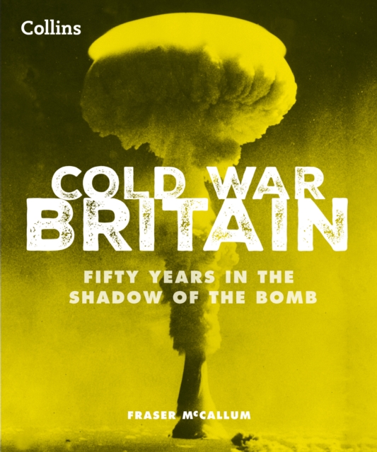 Cold War Britain - Fraser|collins Books Mccallum