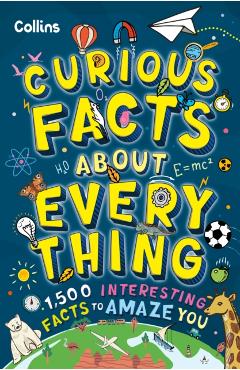 Coperta cărții 'Curious Facts About Everything -'