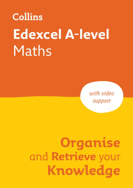 Edexcel A level Maths Organise and Retrieve Your Knowledge -