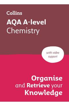 Coperta cărții 'AQA A level Chemistry Organise and Retrieve Your Knowledge -'