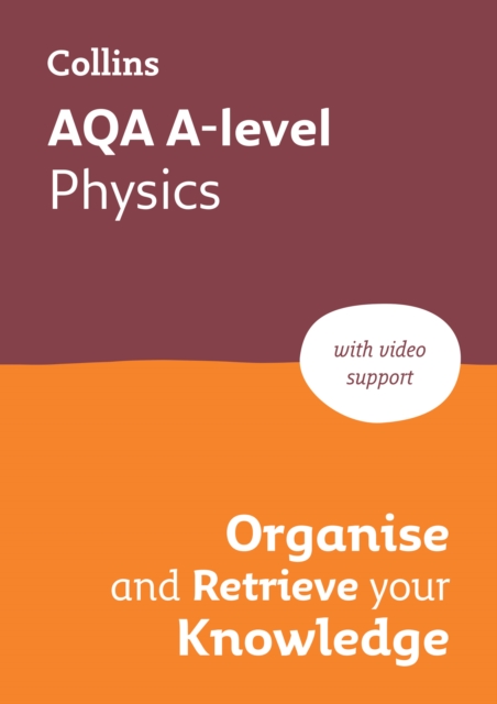 AQA A level Physics Organise and Retrieve Your Knowledge -