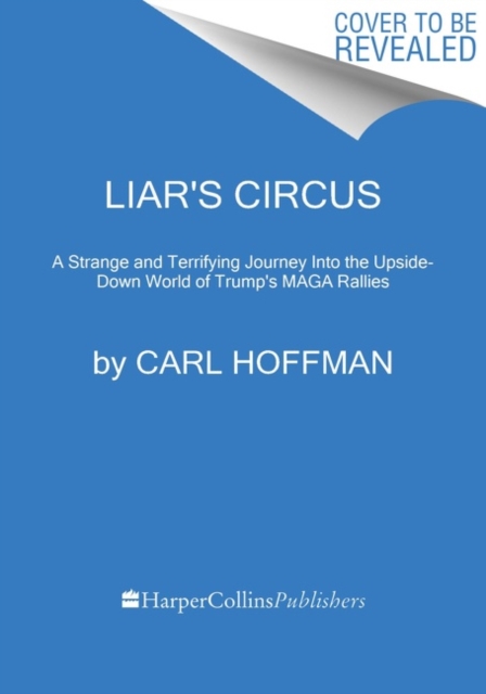 Coperta cărții 'Liar's Circus - Carl Hoffman'