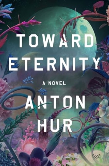 Toward Eternity - Anton Hur