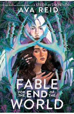 Coperta cărții 'Fable for the End of the World - Ava Reid'
