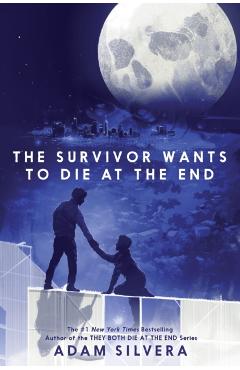 Coperta cărții 'Survivor Wants to Die at the End - Adam Silvera'