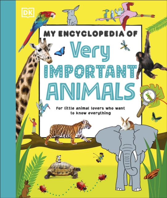 Coperta cărții 'My Encyclopedia of Very Important Animals -'