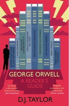 Coperta cărții 'George Orwell: A Reader's Guide - D. J. Taylor'