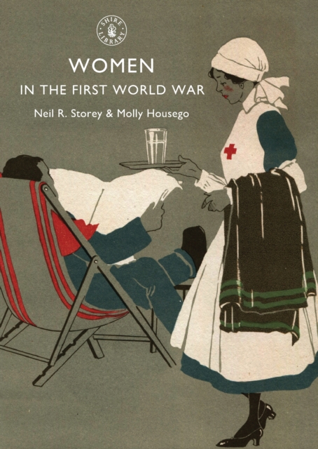 Women in the First World War - Neil R.|housego Storey