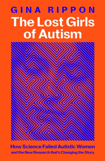 Lost Girls of Autism - Gina Rippon