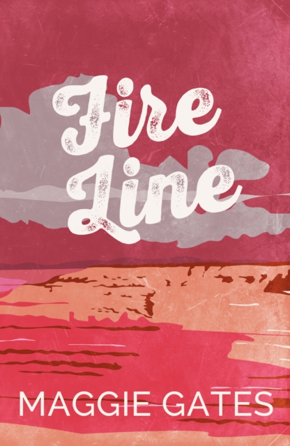 Fire Line - Maggie Gates