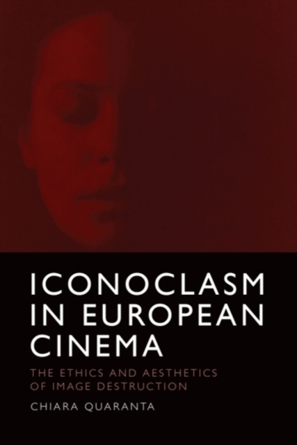 Coperta cărții 'Iconoclasm in European Cinema - Chiara Quaranta'