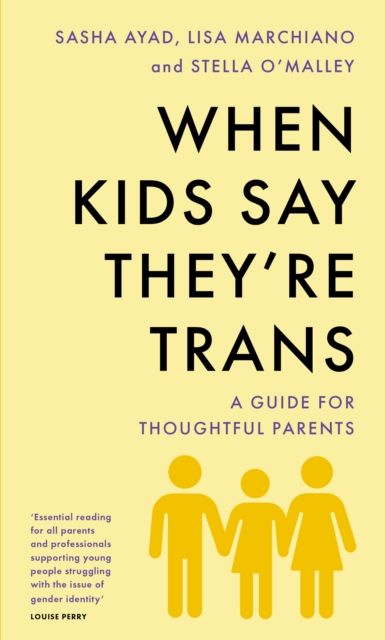 When Kids Say They'Re TRANS - Stella|ayad O'malley
