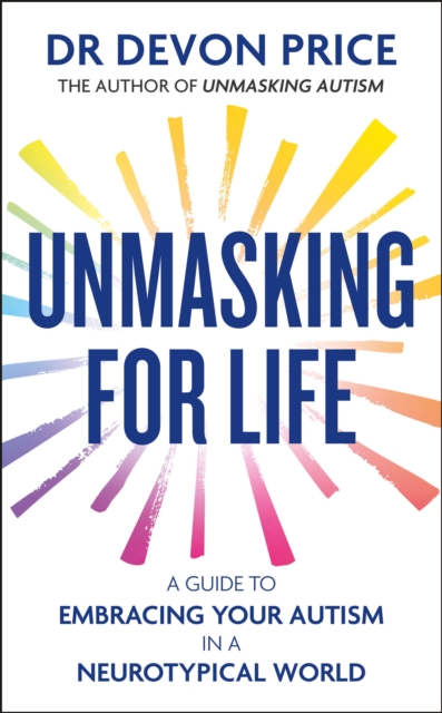 Unmasking for Life - Devon Price