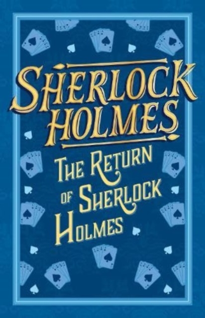 Sherlock Holmes: The Return of Sherlock Holmes - Sir Arthur Conan Doyle