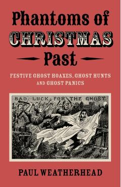 Phantoms of Christmas Past - Paul Weatherhead