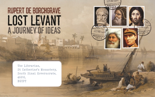 Lost Levant - Rupert De Borchgrave