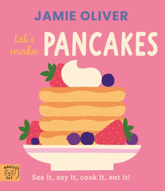 Jamie Oliver: Let's Make Pancakes - Jamie Oliver