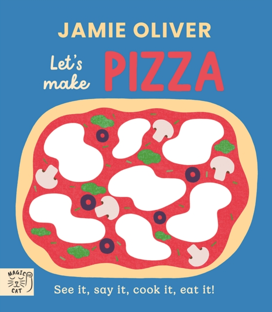 Jamie Oliver: Let's Make Pizza - Jamie Oliver