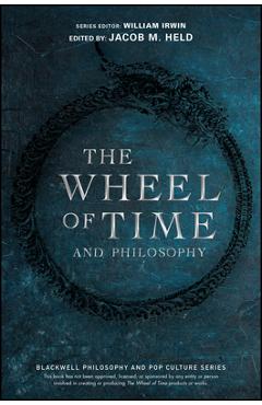 Poza produsului The Wheel of Time and Philosophy: A Portion of Wisdom - Jacob M. Held