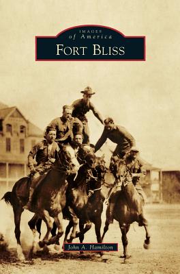 Fort Bliss - John A. Hamilton
