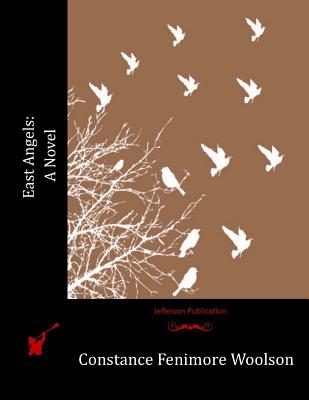 East Angels - Constance Fenimore Woolson