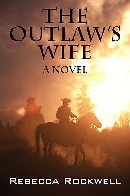 The Outlaw's Wife - Rebecca Rockwell