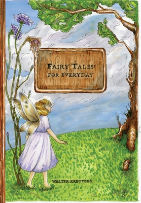 Fairy Tales for Everyday - Walter J. Kreutzer
