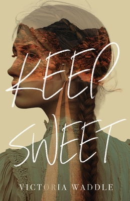Keep Sweet - Victoria Waddle